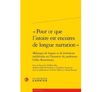pour ce que l'istoire est encoires de longue narration - mélanges de langue: MÉLANGES DE LANGUE ET DE LITTÉRATURE MÉDIÉVALES EN L'HONNEUR DU PROFESSEUR GILLE