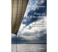 Pour Ce Qu'il Me Plaist - Jeanne De Belleville, La Première Femme Pirate