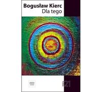 Pour cela - Bogusław Kierc (Literatur, Poesie auf Polnisch)