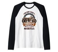pour Certains, il y a la thérapie 4, Le Reste d'entre Nous, il y a des Motos. Manche Raglan