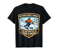 pour Certains, il y a Une thérapie pour Le Reste, il y a du Ski T-Shirt
