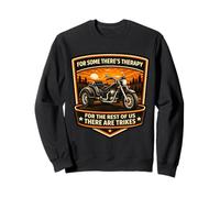 pour Certains, il y a Une thérapie pour Le Reste, il y a Un propriétaire de tricycles Sweatshirt