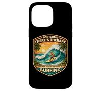 pour Certains Theres Therapy for The Rest There is Surfing Surfer Coque pour iPhone 14 Pro Max