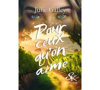 Pour ceux qu'on aime - Julie Galley - Sharon Kena - broché - Roman