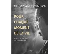 Pour chaque moment de la vie Préface de Fabrice Midal - Fabrice Midal - Seuil - broché - Essai