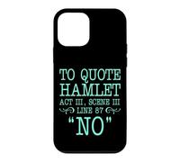 pour Citer Hamlet Acte III, Scène III, Ligne 87 - Non Coque pour iPhone 12 Mini