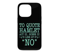 pour Citer Hamlet Acte III, Scène III, Ligne 87 - Non Coque pour iPhone 13 Pro