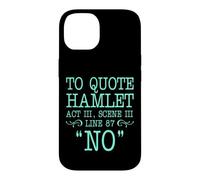 pour Citer Hamlet Acte III, Scène III, Ligne 87 - Non Coque pour iPhone 14
