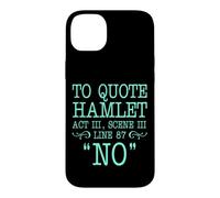 pour Citer Hamlet Acte III, Scène III, Ligne 87 - Non Coque pour iPhone 14 Plus
