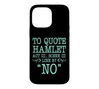 pour Citer Hamlet Acte III, Scène III, Ligne 87 - Non Coque pour iPhone 14 Pro Max