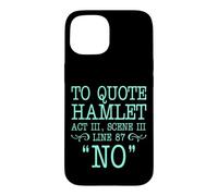 pour Citer Hamlet Acte III, Scène III, Ligne 87 - Non Coque pour iPhone 15