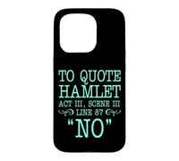 pour Citer Hamlet Acte III, Scène III, Ligne 87 - Non Coque pour iPhone 15 Pro