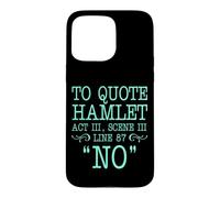 pour Citer Hamlet Acte III, Scène III, Ligne 87 - Non Coque pour iPhone 15 Pro Max