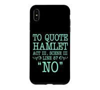 pour Citer Hamlet Acte III, Scène III, Ligne 87 - Non Coque pour iPhone XS Max