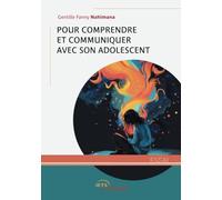 Pour comprendre et communiquer avec son adolescent