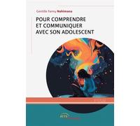Pour comprendre et communiquer avec son adolescent - Gentille Fanny Nahimana - Jets D'encre - broché - Guide