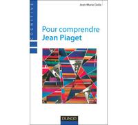 Pour comprendre Jean Piaget - Jean-Marie Dolle - Dunod - broché - Etude