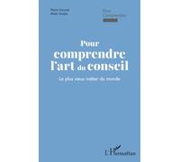 Pour comprendre l’art du conseil: Le plus vieux métier du monde
