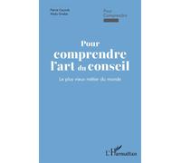 Pour comprendre l’art du conseil Le plus vieux métier du monde - Pierre Cacoub - L'harmattan - broché - Guide