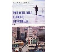 Pour comprendre la Bolivie d'Evo Morales Joëlle Chassin (Auteur), Denis Rolland (Auteur)