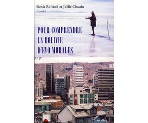 Pour comprendre la Bolivie d'Evo Morales - Joëlle Chassin - L'harmattan - broché - Essai