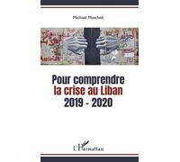 Pour comprendre la crise au Liban (2019-2020) – L'Harmattan