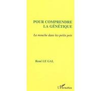 Pour comprendre la génétique René Le Gal (Auteur)
