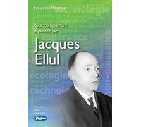 Pour comprendre la pensée de Jacques Ellul