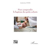 Pour comprendre le baptême des petits enfants