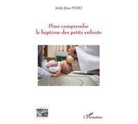Jordy-Jésus Pamo – Pour comprendre le baptême des petits enfants – Essai – Broché