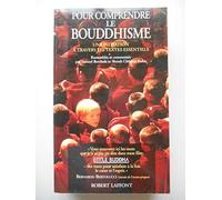 Pour comprendre le bouddhisme: Une initiation à travers les textes essentiels