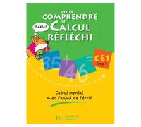 Pour comprendre le calcul réfléchi CE1 - Cahier élève - Ed.2006: Calcul mental avec l'appui de l'écrit