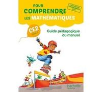 Pour comprendre les mathématiques CE2 - Guide pédagogique du manuel Paul Bramand (Auteur), Natacha Bramand (Auteur), Eric Lafont (Auteur), Claude Maurin (Auteur), Daniel Peynichou (Auteur), Antoine Va
