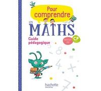 Pour comprendre les maths CP - Guide pédagogique Paul Bramand (Auteur), Natacha Bramand (Auteur), Eric Lafont (Auteur), Claude Maurin (Auteur), Daniel Peynichou (Auteur), Antoine Vargas (Auteur)