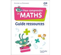 Pour comprendre les maths CP – Guide ressources – Ed. 2022