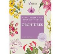 Manuel Du Jardinier Pour Cultiver Les Orchidées