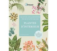 Pour cultiver les plantes d'intérieur - Christel Durantin - Artemis Eds - relié - Manuel