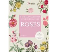 Tony Hall – Pour cultiver les roses – Manuel du jardinier – Relié