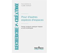 Pour d'autres espèces d'espaces Penser, produire, pratiquer l'espace en arts numériques - Claire Chatelet - Hermann - broché - Essai