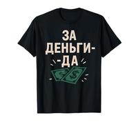 Pour de l'argent Yes Funny Russian T-Shirt