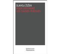 Pour défendre les causes perdues Slavoj Zizek (Auteur)