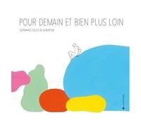 Pour Demain Et Bien Plus Loin