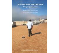Pour Demain, Malgré Hier: L'Enigme Jean-Léonard Psychanalyse existentialiste et psychiatrie métabolique