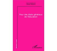 Pour des états généraux de l'éducation - Gaston Mialaret - L'harmattan - broché - Essai