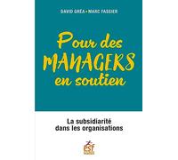 Pour des managers en soutien: La subsidiarité dans les organisations
