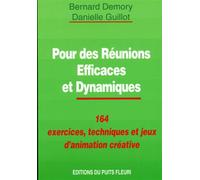 Pour des réunions efficaces et dynamiques 164 exercices, techniques et jeux d'animation créative - Bernard Demory - Puits Fleuri - broché - Livre