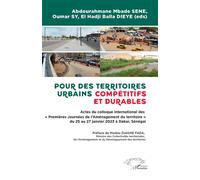 Pour des territoires urbains compétitifs et durables Actes du colloque international des « Premières Journées de l’Aménagement du territoire » du 25 au 27 janvier 2023 à Dakar, Sénégal - Abdourahmane 