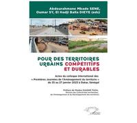 Pour des territoires urbains compétitifs et durables Actes du colloque international des « Premières Journées de l’Aménagement du territoire » du 25 au 27 janvier 2023 à Dakar, Sénégal - Abdourahmane 