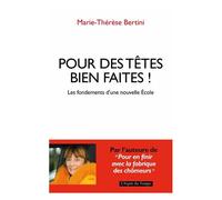 Pour Des Têtes Bien Faites ! - Les Fondements D'une Nouvelle Ecole
