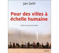 Pour des villes a echelle humaine - Cities for people - Jan Gehl - Ecosociete Eds - broché - Essai